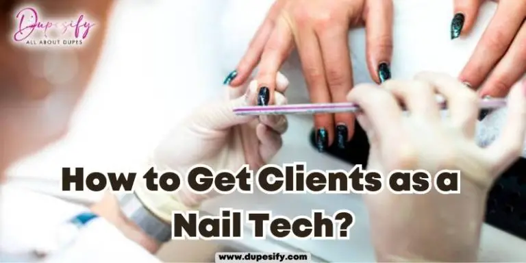 How to Get Clients as a Nail Tech? 20 Ways You Must Know